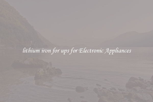 lithium iron for ups for Electronic Appliances