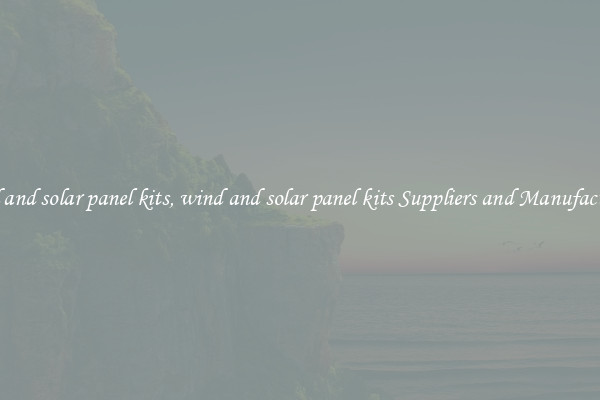 wind and solar panel kits, wind and solar panel kits Suppliers and Manufacturers