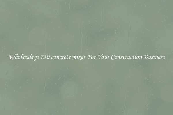 Wholesale js 750 concrete mixer For Your Construction Business