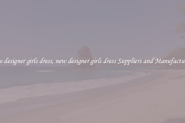 new designer girls dress, new designer girls dress Suppliers and Manufacturers