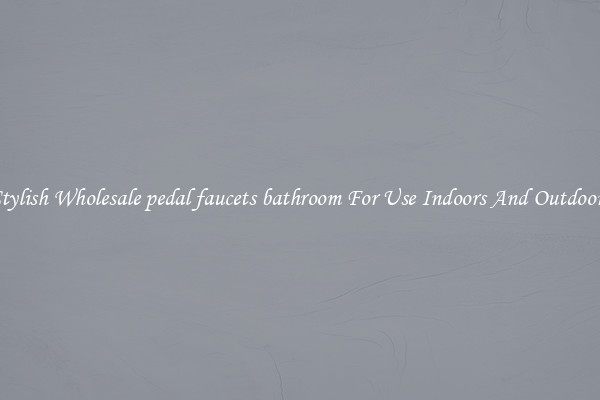 Stylish Wholesale pedal faucets bathroom For Use Indoors And Outdoors