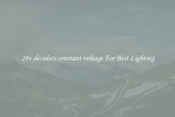 24v decoders constant voltage For Best Lighting