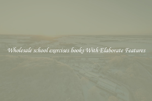 Wholesale school exercises books With Elaborate Features