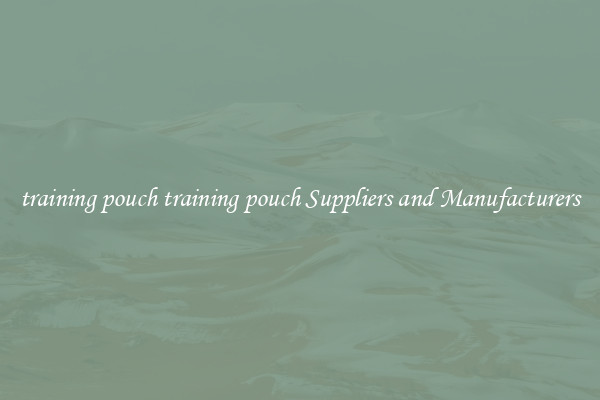 training pouch training pouch Suppliers and Manufacturers