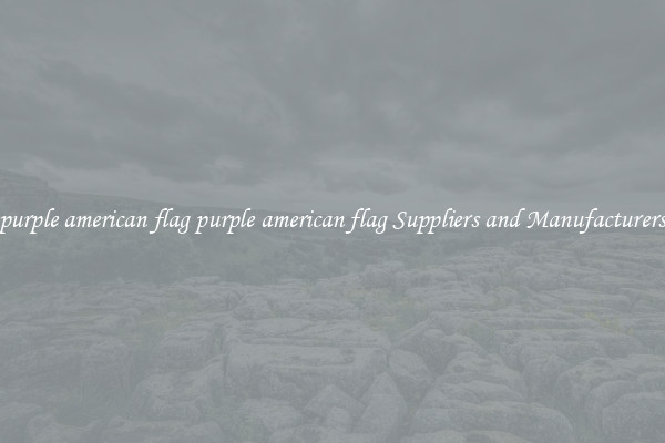 purple american flag purple american flag Suppliers and Manufacturers