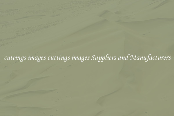 cuttings images cuttings images Suppliers and Manufacturers