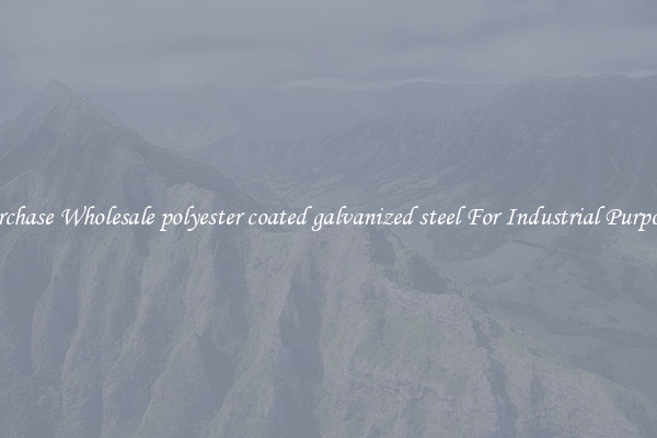 Purchase Wholesale polyester coated galvanized steel For Industrial Purposes