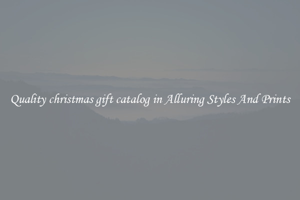 Quality christmas gift catalog in Alluring Styles And Prints