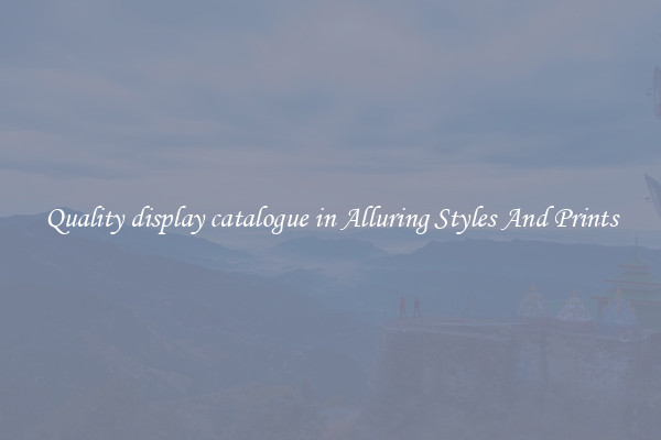 Quality display catalogue in Alluring Styles And Prints