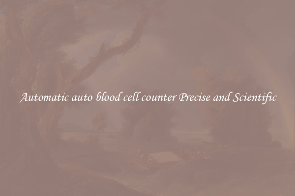 Automatic auto blood cell counter Precise and Scientific